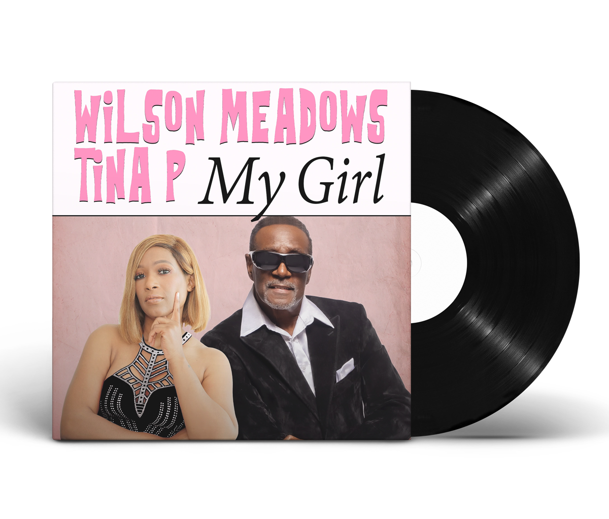 Wilson Meadows & Tina P "My Girl""